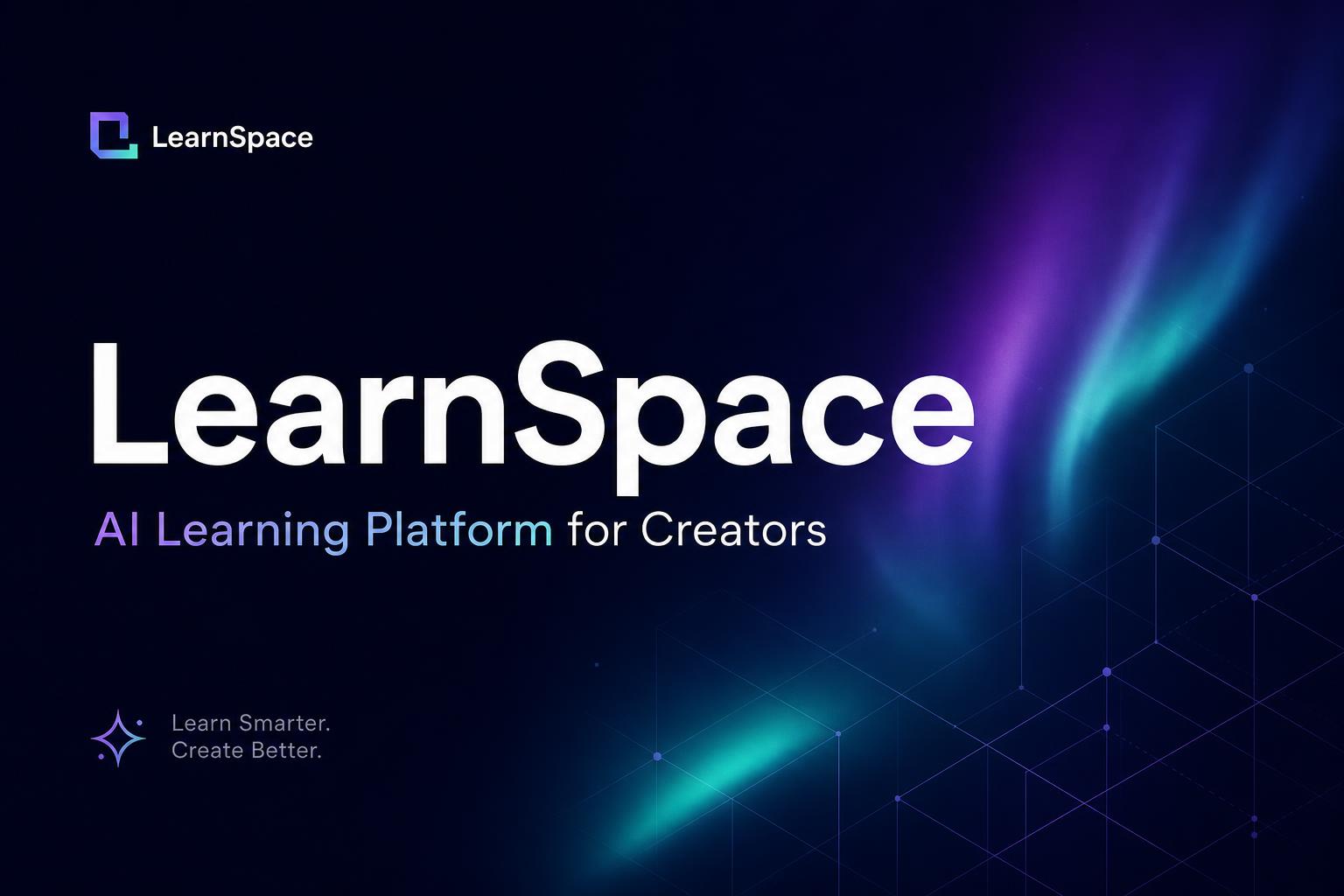 LearnSpace – AI-Native Learning Platform for Learners & Creators